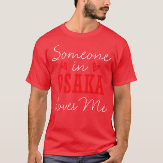 Someone In Osaka Loves Me Relationship Couple Japa T-Shirt