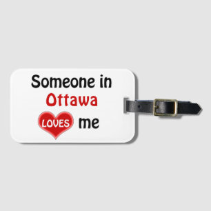 Someone in Ottawa Loves Me Luggage Tag