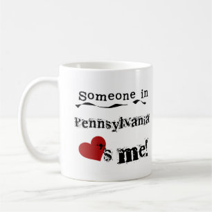 Someone In Pennsylvania Loves Me Coffee Mug