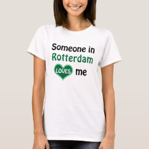 Someone in Rotterdam loves me T-Shirt