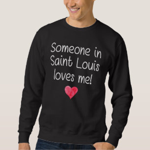 Someone In Saint Louis Mi Michigan Loves Me City H Sweatshirt