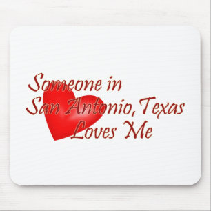 Someone in San Antonio Texas Loves Me Mouse Pad
