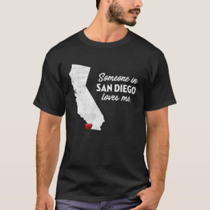 Someone In San Diego Loves Me  California T-Shirt