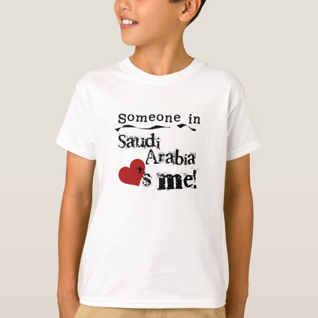 Someone In Saudi Arabia Loves Me T-Shirt (Front)