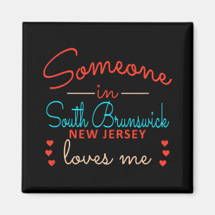 Someone In South Brunswick New Jersey Loves Me Magnet
