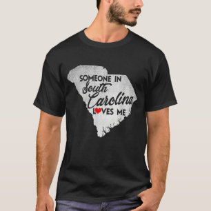 Someone In South Carolina Loves Me South Carol T-Shirt