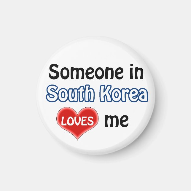 Someone in South Korea loves me Magnet (Front)