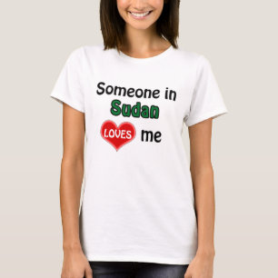 Someone in Sudan loves me T-Shirt
