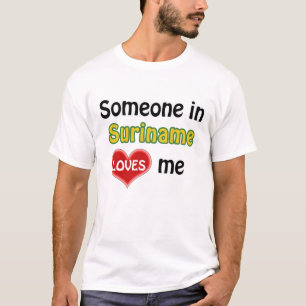 Someone in Suriname loves me T-Shirt