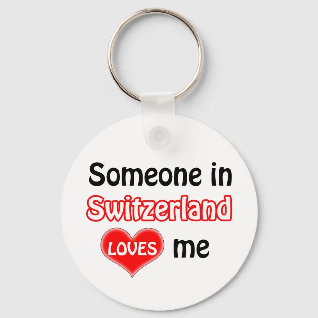 Someone in Switzerland Loves me Key Ring (Front)