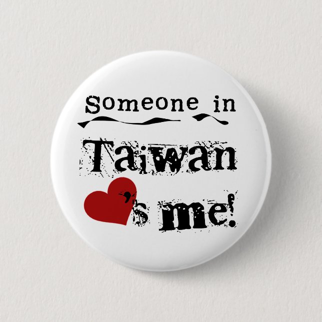 Someone In Taiwan Loves Me 6 Cm Round Badge (Front)