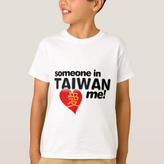 Someone in Taiwan loves me! T-Shirt (Front)