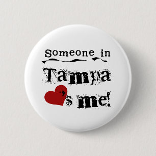 Someone in Tampa 6 Cm Round Badge