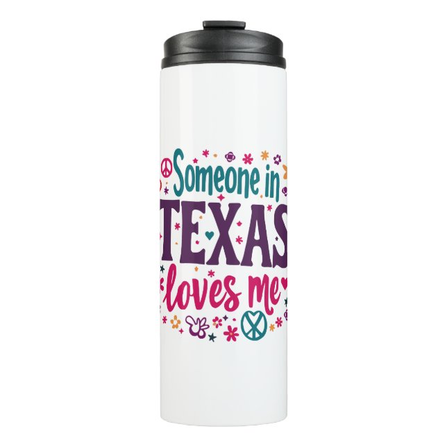 Someone in Texas Love Me - Retro Texas Hippie Art Thermal Tumbler (Front)