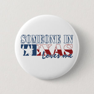 Someone in Texas Loves Me 6 Cm Round Badge