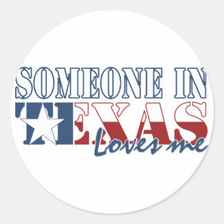 Someone in Texas Loves Me Classic Round Sticker