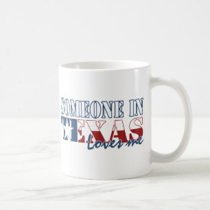 Someone in Texas Loves Me Coffee Mug