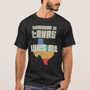 Someone In Texas Loves Me Retro Land Map State T-Shirt