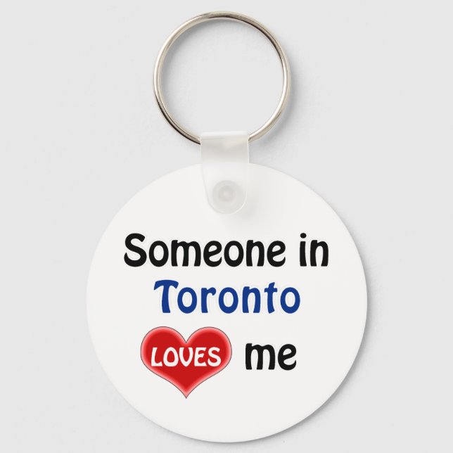 Someone in Toronto loves me Key Ring (Front)