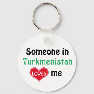 Someone in Turkmenistan Loves me Key Ring