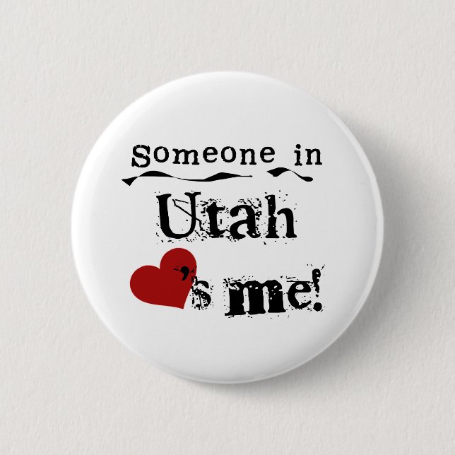 Someone In Utah Loves Me 6 Cm Round Badge (Front)