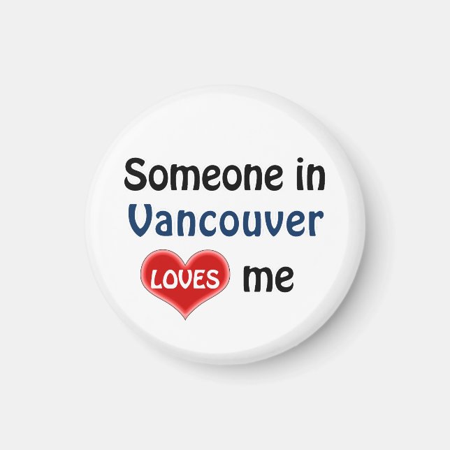 Someone in Vancouver loves me Magnet (Front)