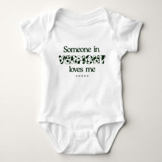 "Someone in Vermont Loves Me"  Baby Bodysuit