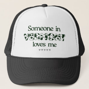 "Someone in Vermont Loves Me" Black White Trucker Hat