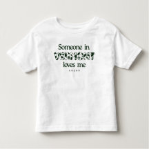 "Someone in Vermont Loves Me" Toddler T-Shirt