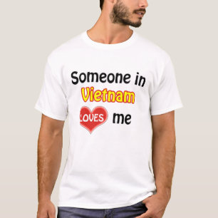 Someone in Vietnam loves me T-Shirt
