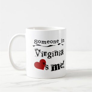 Someone In Virginia Loves Me Coffee Mug