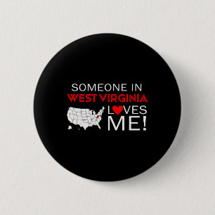Someone In West Virginia Loves Me  6 Cm Round Badge