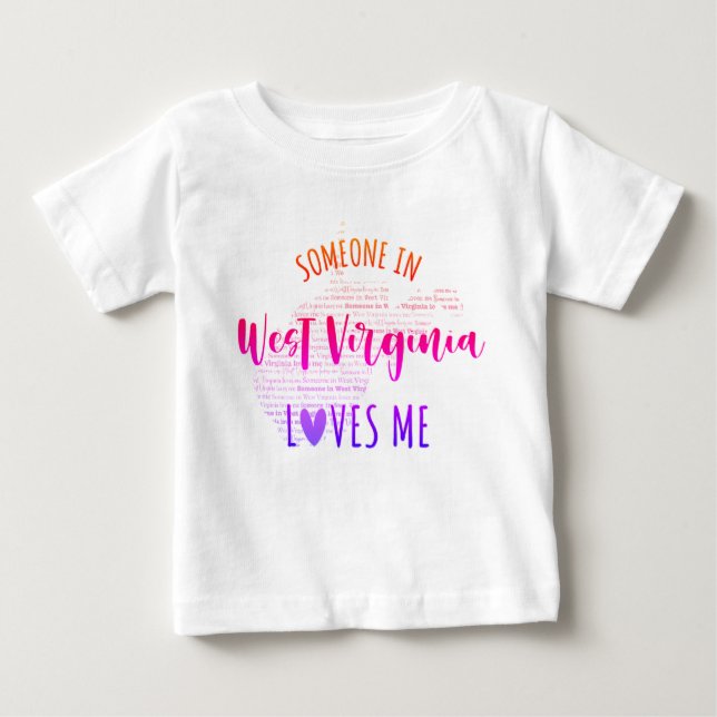 Someone In West Virginia Loves Me Baby T shirt (Front)