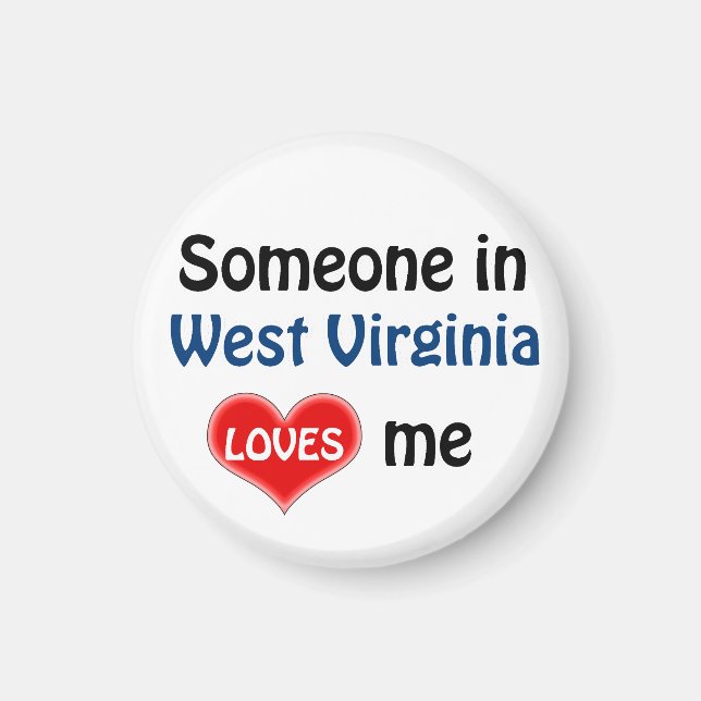 Someone in West Virginia loves me Magnet (Front)