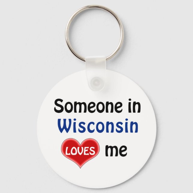 Someone in Wisconsin Loves me Key Ring (Front)