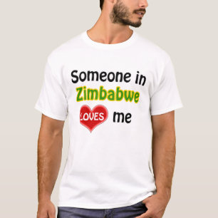 Someone in Zimbabwe loves me T-Shirt