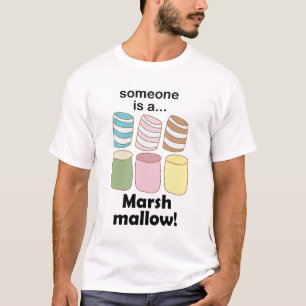 Someone Is A Marshmallow Funny Food Quote T-Shirt