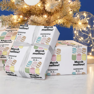 Someone Is A Marshmallow Funny Food Quote Wrapping Paper