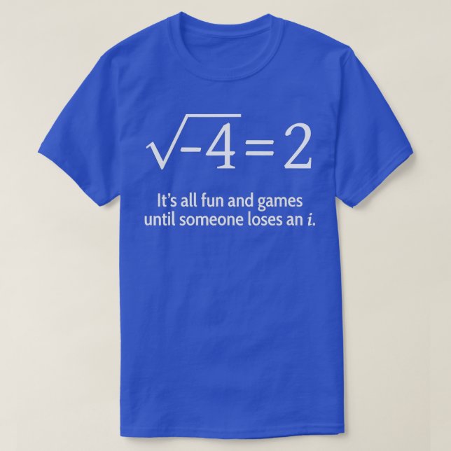 Someone Loses An I Funny Math (1)  T-Shirt (Design Front)