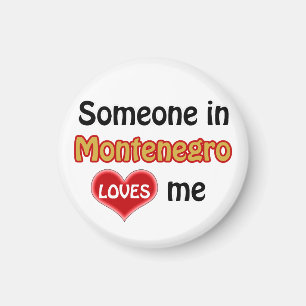 Someone loves me in Montenegro Magnet