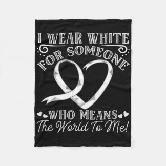 Someone Mean The World To Me Awareness Lung Cancer Fleece Blanket