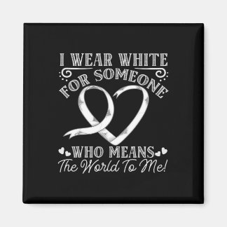 Someone Mean The World To Me Awareness Lung Cancer Magnet