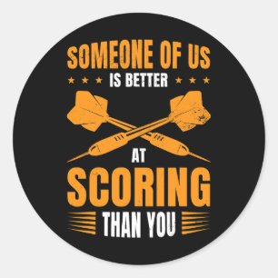 Someone Of Us Is Better At Scoring Than You Dart P Classic Round Sticker