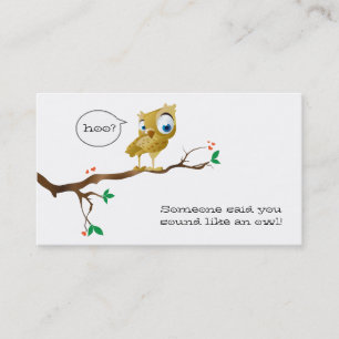 someone said you sound like an owl.... business card