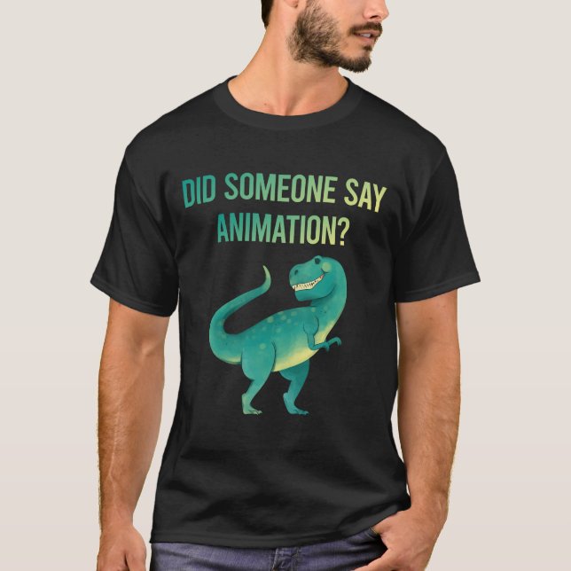Someone Say Animation T-Shirt (Front)
