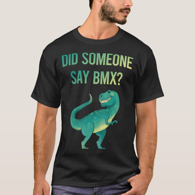 Someone Say BMX T-Shirt (Front)