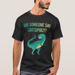 Someone Say Cartophily Cartophilist T-Shirt