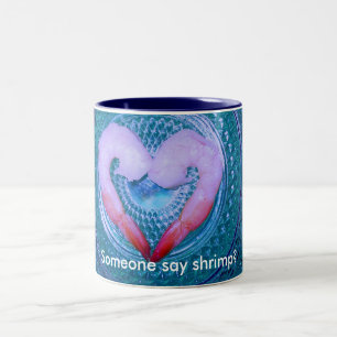 Someone Say Shrimp Two-Tone Coffee Mug