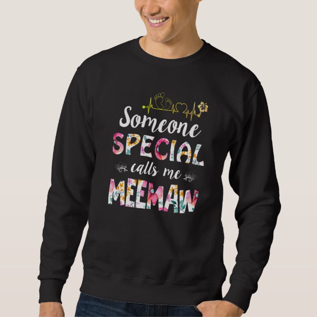 Someone Special Calls Me Meemaw Mother's Day Sweatshirt (Front)