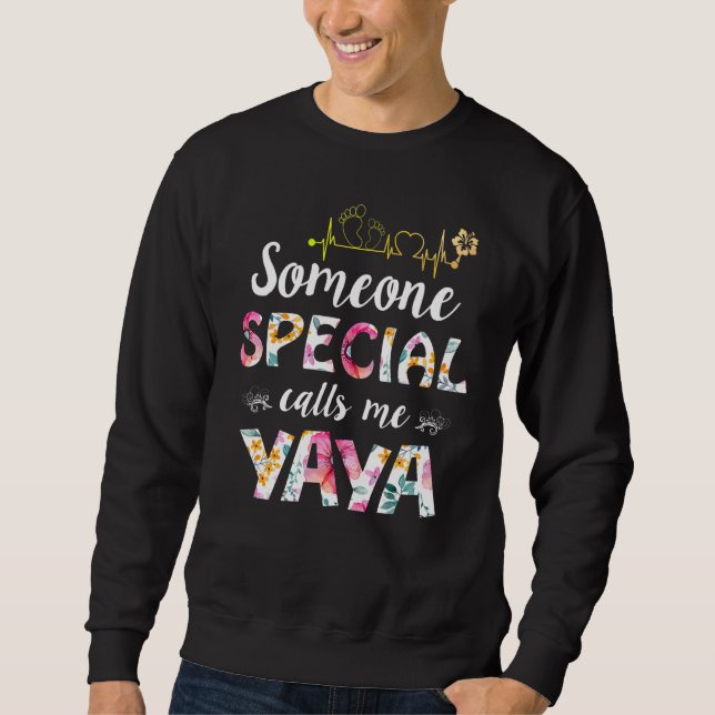Someone Special Calls Me YaYa  Mother's Day  Chris Sweatshirt (Front)